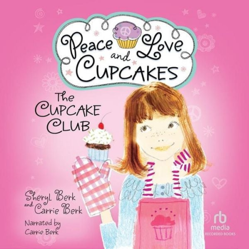 Sheryl Berk Carrie Berk - Peace Love and Cupcakes