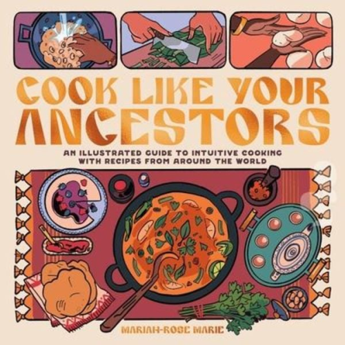 Mariah-Rose Marie - Cook Like Your Ancestors