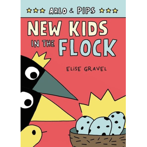 Elise Gravel - Arlo & Pips #3: New Kids in the Flock