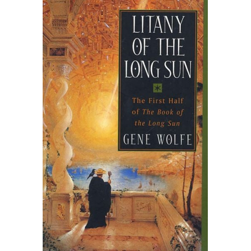 Gene Wolfe - Litany of the Long Sun