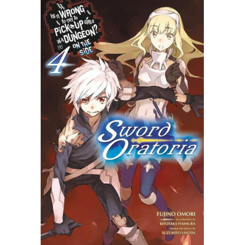 Fujino Omori - Is It Wrong to Try to Pick Up Girls in a Dungeon? on the Side: Sword Oratoria, Vol. 4 (Light Novel)