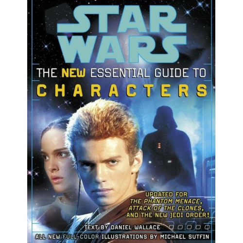 Daniel Wallace - The Essential Guide to Characters, Revised Edition: Star Wars