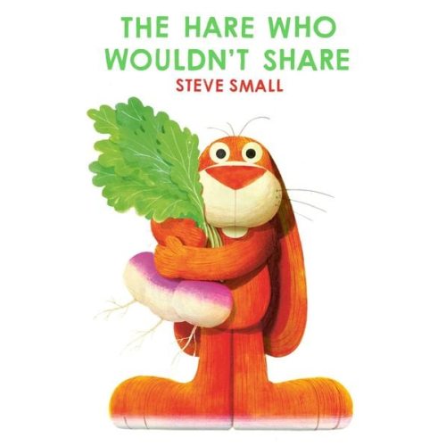 Steve Small - The Hare Who Wouldn't Share