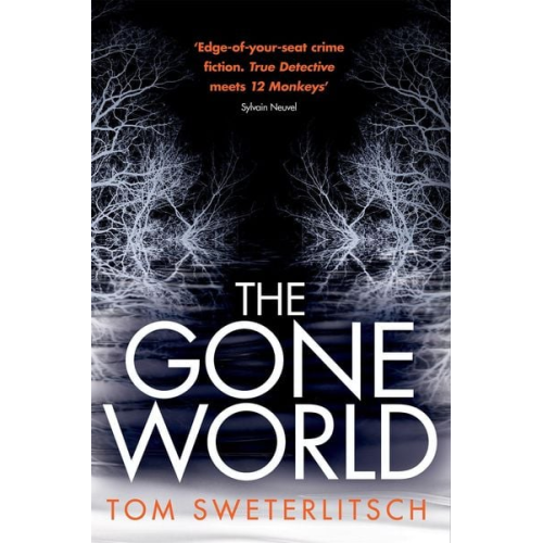 Tom Sweterlitsch - The Gone World