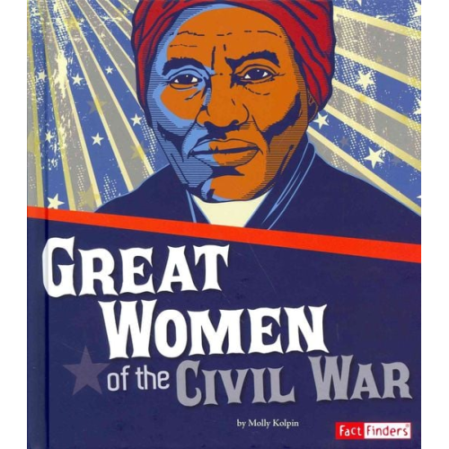 Molly Kolpin - Great Women of the Civil War