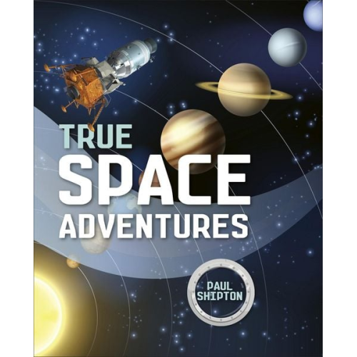 Paul Shipton - Reading Planet KS2 - True Space Adventures - Level 1: Stars/Lime band