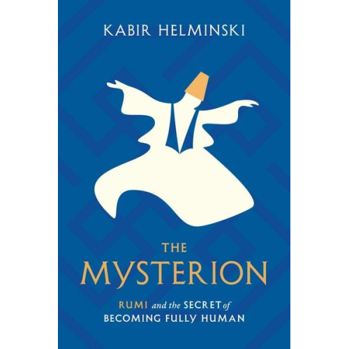 Kabir Edmund Helminski - The Mysterion