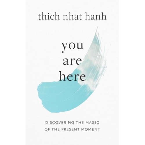 Thich Nhat Hanh - You Are Here