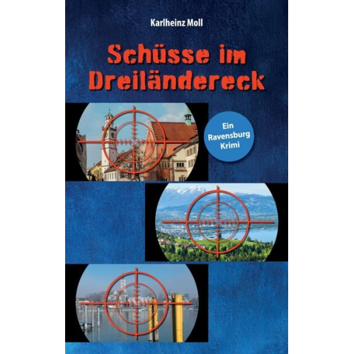 Karlheinz Moll - Schüsse im Dreiländereck