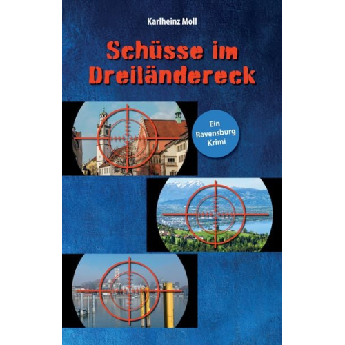 Karlheinz Moll - Schüsse im Dreiländereck