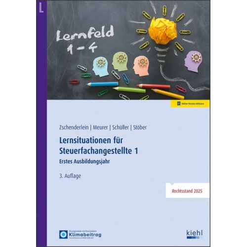Oliver Zschenderlein Lena Meurer Karin Schüller Roswitha Stöber - Lernsituationen für Steuerfachangestellte 1