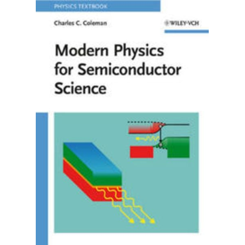 Charles C. Coleman - Modern Physics for Semiconductor Science