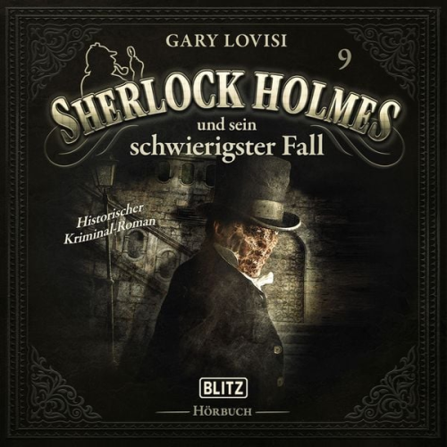Arthur Conan Doyle Gary Lovisi - Neues von Sherlock Holmes - Die Hörbücher - Folge 9: Sherlock Holmes und sein schwierigster Fall