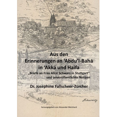 Aus den Erinnerungen an Abdu'l-Bahá in Akká und Haifa