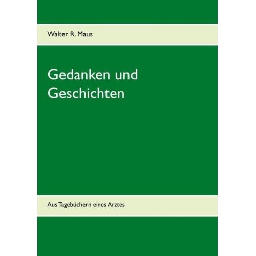 Walter R. Maus - Gedanken und Geschichten