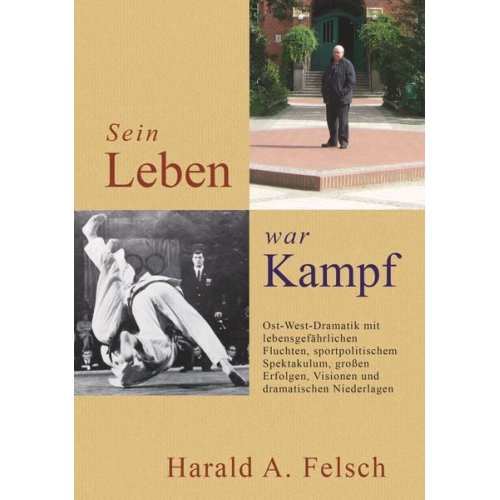 Harald Felsch - Sein Leben War Kampf