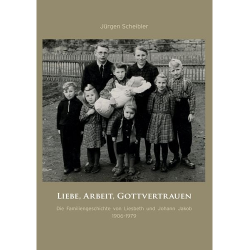 Jürgen Scheibler - Liebe, Arbeit, Gottvertrauen