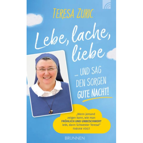 Teresa Zukic - Lebe, lache, liebe ... und sag den Sorgen Gute Nacht!