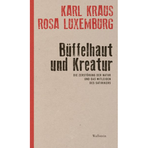 Karl Kraus Rosa Luxemburg - Büffelhaut und Kreatur