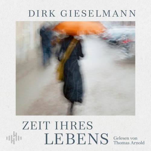 Dirk Gieselmann - Zeit ihres Lebens