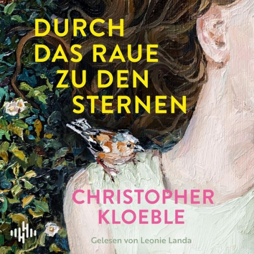 Christopher Kloeble - Durch das Raue zu den Sternen