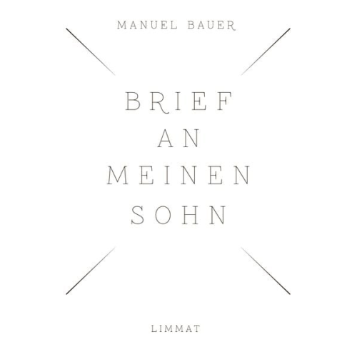 Manuel Bauer - Brief an meinen Sohn