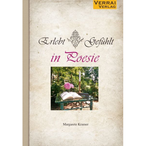 Margarete Kramer - Erlebt * Gefühlt in Poesie