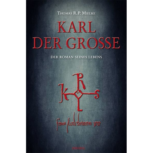 Thomas R. P. Mielke - Karl der Große