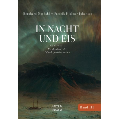 Bernhard Nordahl Fredrik Hjalmar Johansen - In Nacht und Eis