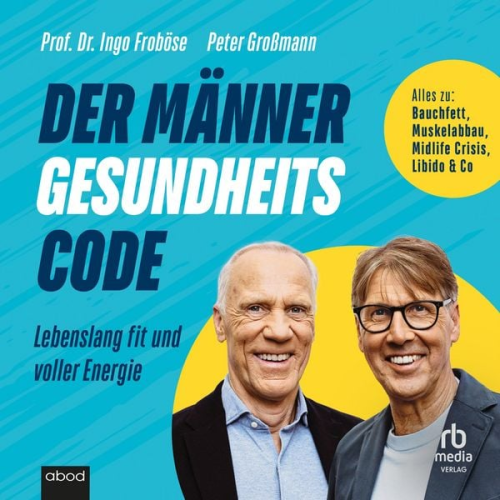 Peter Grossmann Ingo Froböse - Der Männer-Gesundheitscode