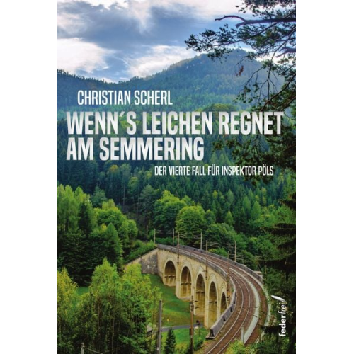 Christian Scherl - Wenn`s Leichen regnet am Semmering