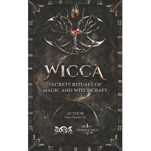 Omar Hejeile - WICCA Secrets Rituals of Magic and Witchcraft