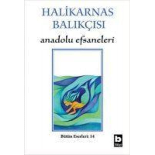 Halikarnas Balikcisi - Halikarnas Balikcisi - Anadolu Efsaneleri