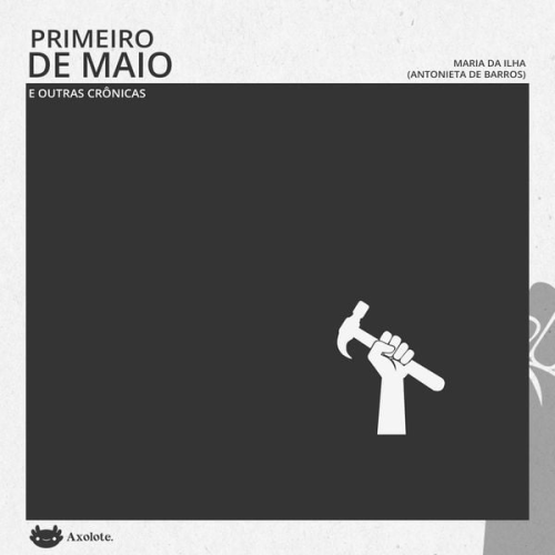 Antonieta de Barros - Primeiro de maio e outras crônicas