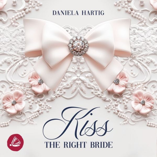 Daniela Hartig - Kiss the Right Bride