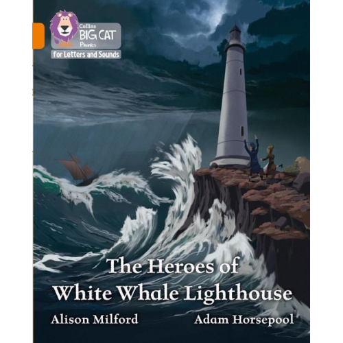 Alison Milford - The Heroes of White Whale Lighthouse