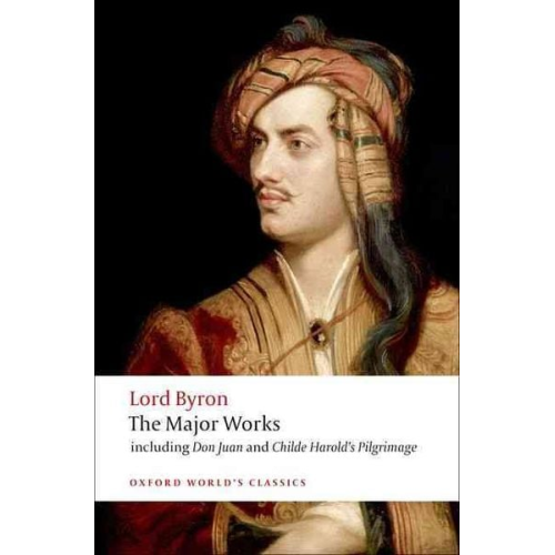 George Gordon Lord Byron - The Major Works