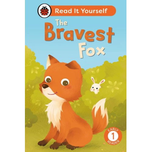 Ladybird - The Bravest Fox: Read It Yourself - Level 1 Early Reader