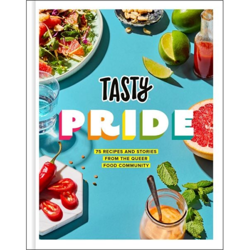 Tasty Jesse Szewczyk - Tasty Pride: 75 Recipes and Stories from the Queer Food Community