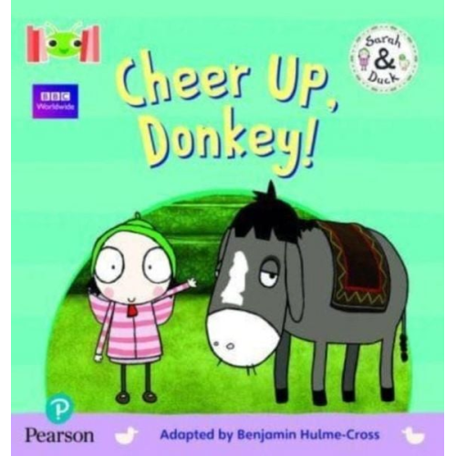 Benjamin Hulme-Cross - Bug Club Reading Corner: Age 4-5: Sarah and Duck: Cheer Up, Donkey!