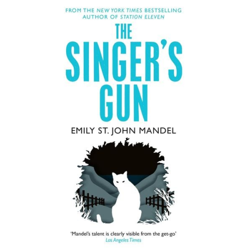 Emily St. John Mandel - The Singer's Gun