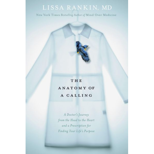 Lissa Rankin - The Anatomy of a Calling
