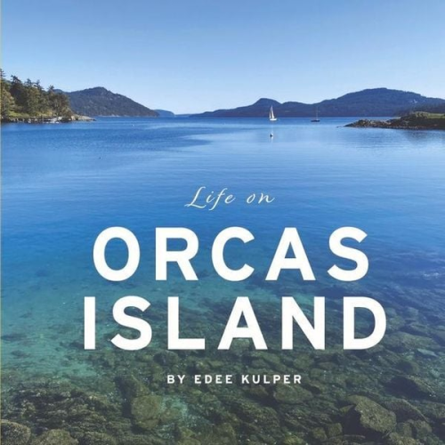 Edee Kulper - Life on Orcas Island