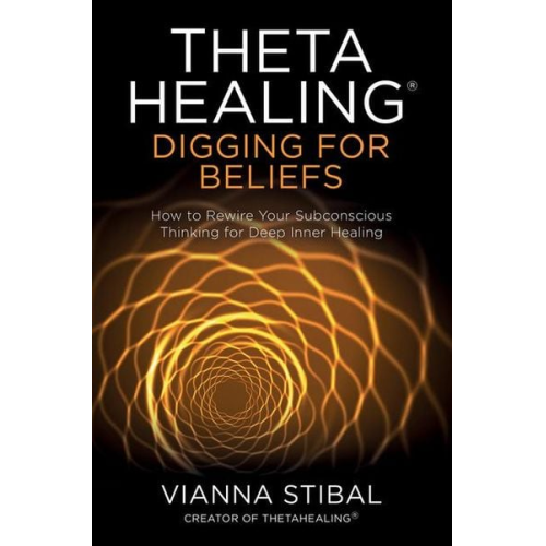 Vianna Stibal - Thetahealing(r) Digging for Beliefs