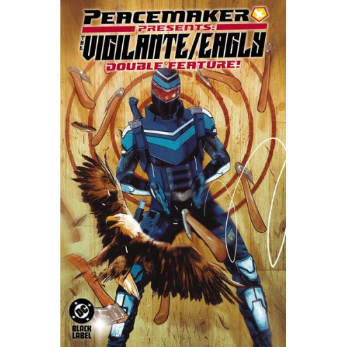 Tim Seeley Rex Ogle - Peacemaker Presents: The Vigilante/Eagly Double Feature!
