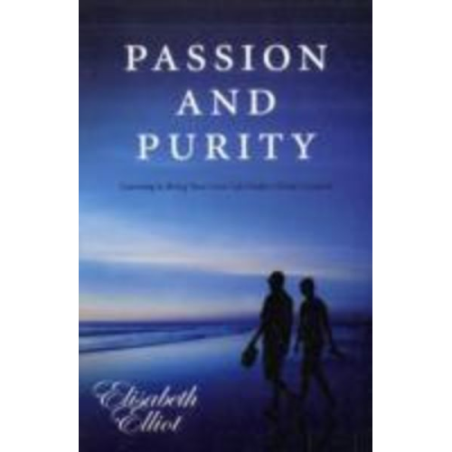 Elisabeth Elliot - Passion and Purity