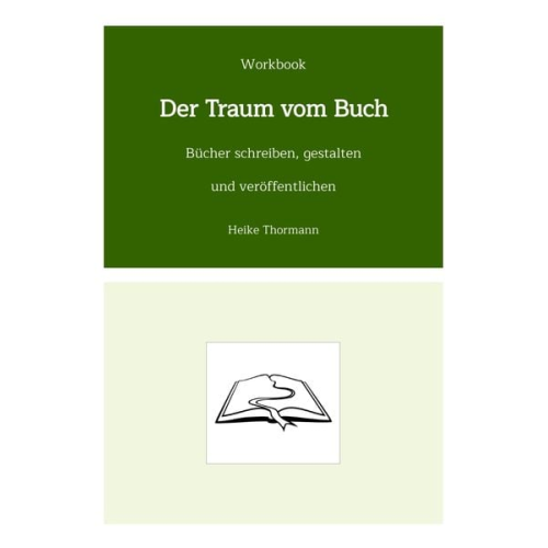 Heike Thormann - Workbook: Der Traum vom Buch