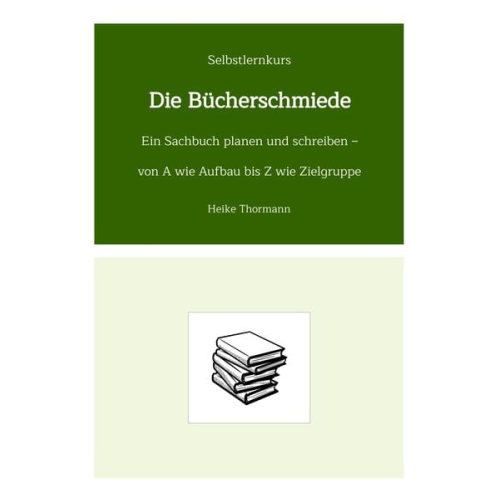 Heike Thormann - Selbstlernkurs: Die Bücherschmiede
