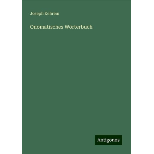 Joseph Kehrein - Onomatisches Wörterbuch