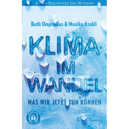 Ruth Omphalius Monika Azakli - Klima im Wandel. Was wir jetzt tun können